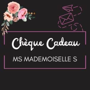 chèque cadeau à envoyer par mail ms mademoiselle s